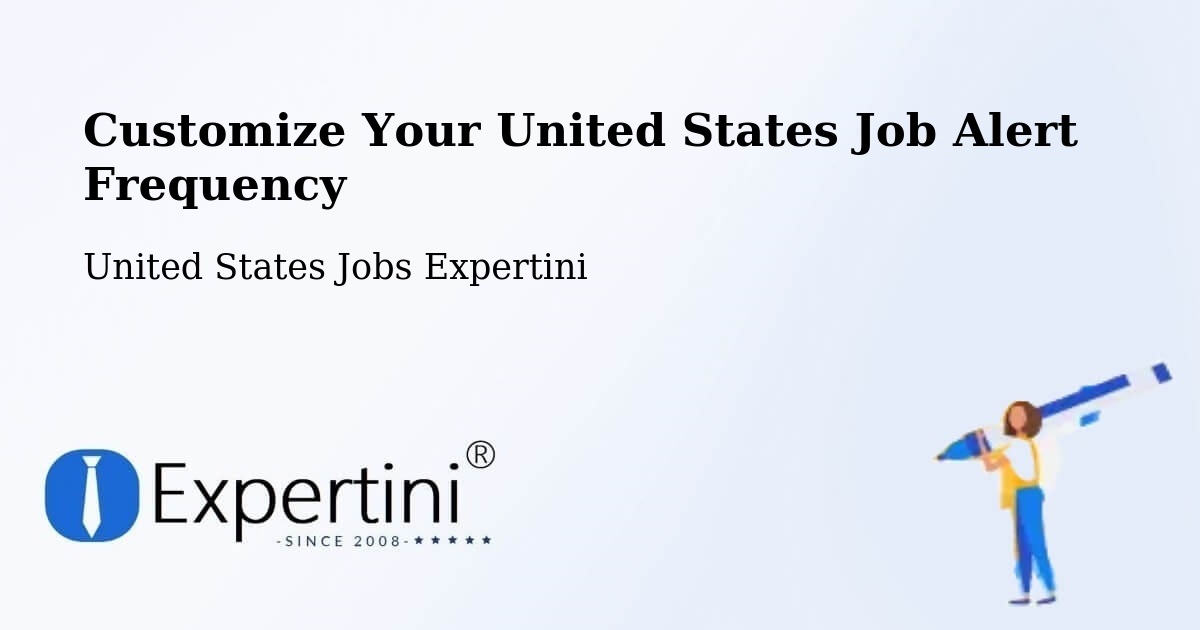 Customize Your United States Job Alert Frequency - United States Jobs Expertini